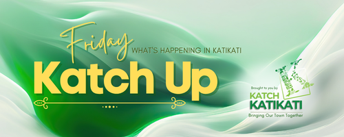 Friday Katch Up Newsletter - What's Happening in Katikati